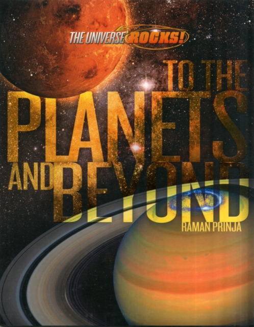 The Universe Rocks: to the Planets and Beyond, Paperback Book