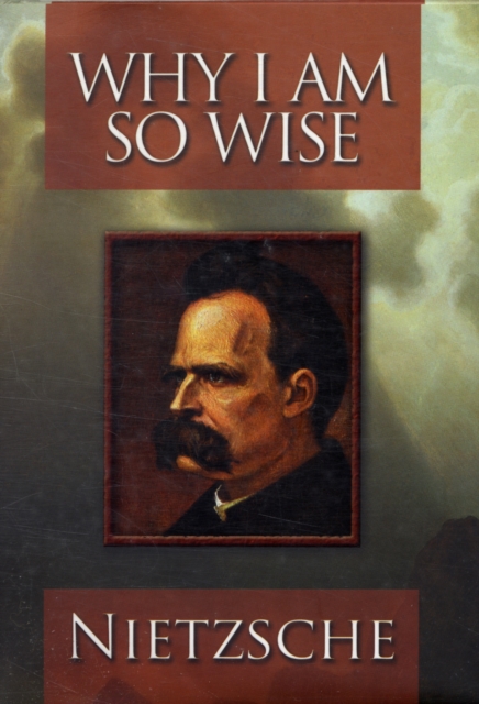 Why I am So Wise (Ecce Homo), Hardback Book