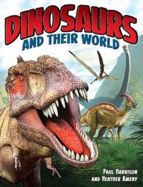 Dinosaurs and Their World, Paperback Book