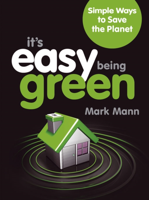 It's Easy Being Green : 101 Ways to Save the Planet, PDF eBook