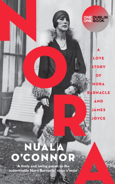 NORA : A Love Story of Nora Barnacle and James Joyce, Paperback / softback Book
