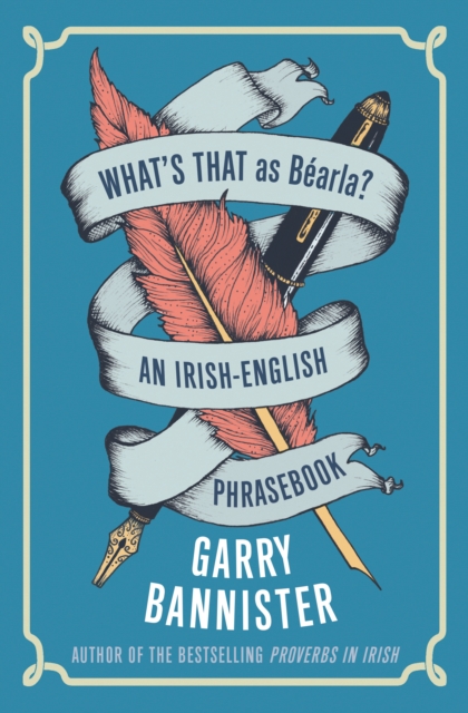 What's That as Bearla? : An Irish-English Phrasebook, Paperback / softback Book