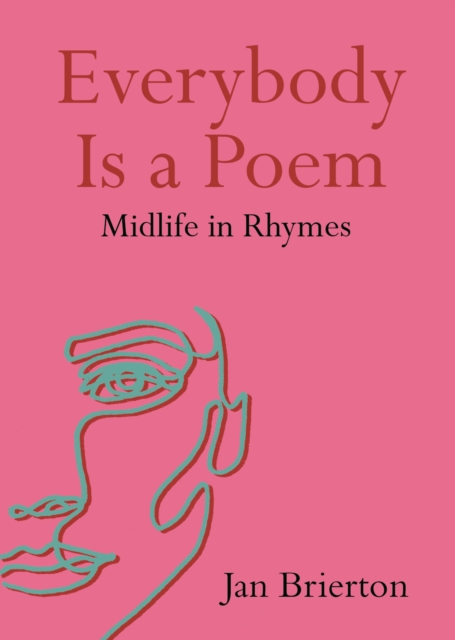 Everybody Is a Poem : Midlife in Rhymes, Paperback / softback Book