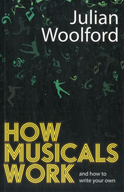 How Musicals Work : And How to Write Your Own, Paperback / softback Book