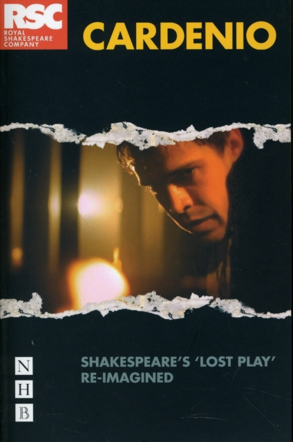 Cardenio : Shakespeare's 'lost play' re-imagined, Paperback / softback Book