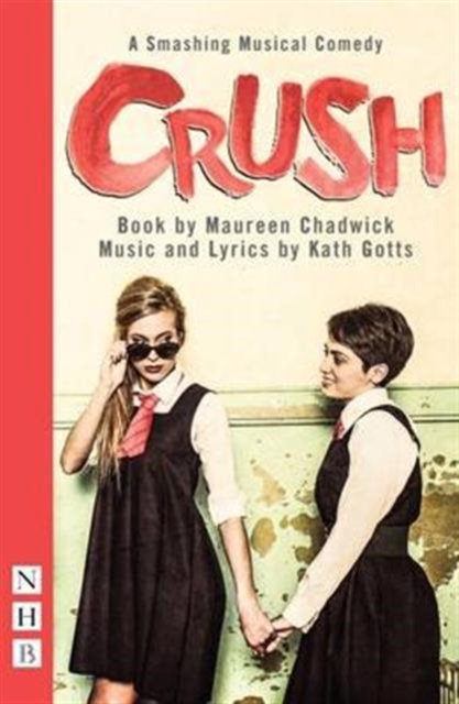 Crush: The Musical, Paperback / softback Book