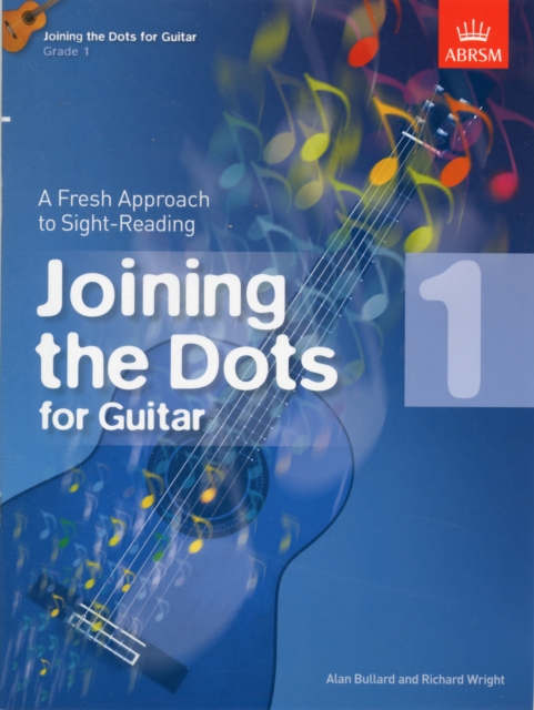 Joining the Dots for Guitar, Grade 1 : A Fresh Approach to Sight-Reading, Sheet music Book