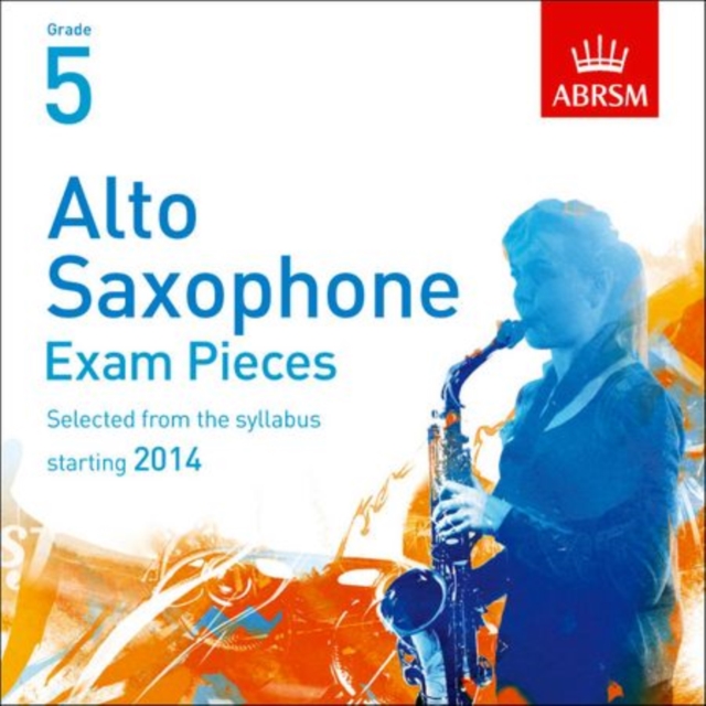 Alto Saxophone Exam Pieces 2014 CD, ABRSM Grade 5 : Selected from the syllabus starting 2014, CD-Audio Book