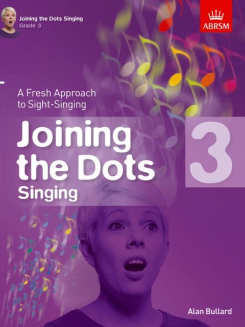 Joining the Dots Singing, Grade 3 : A Fresh Approach to Sight-Singing, Sheet music Book