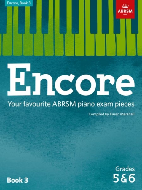Encore: Book 3, Grades 5 & 6 : Your favourite ABRSM piano exam pieces, Sheet music Book