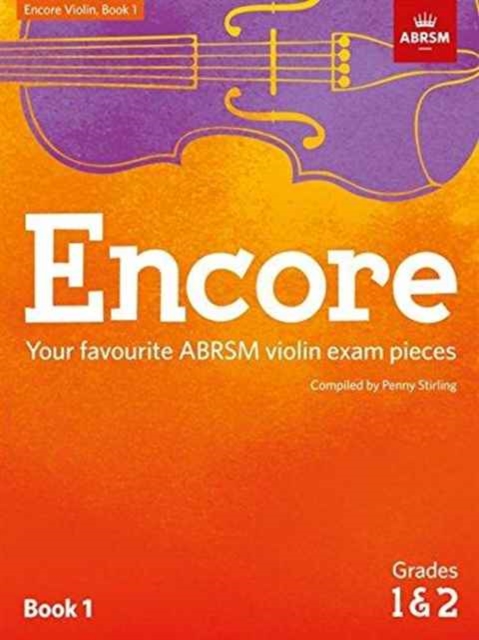 Encore Violin, Book 1, Grades 1 & 2 : Your favourite ABRSM violin exam pieces, Sheet music Book