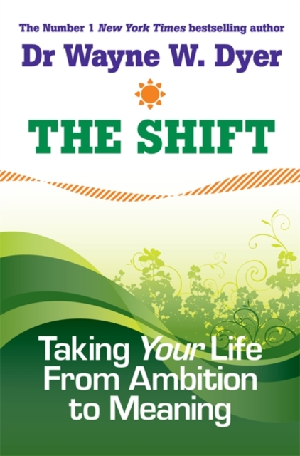 The Shift : Taking Your Life from Ambition to Meaning, Paperback / softback Book