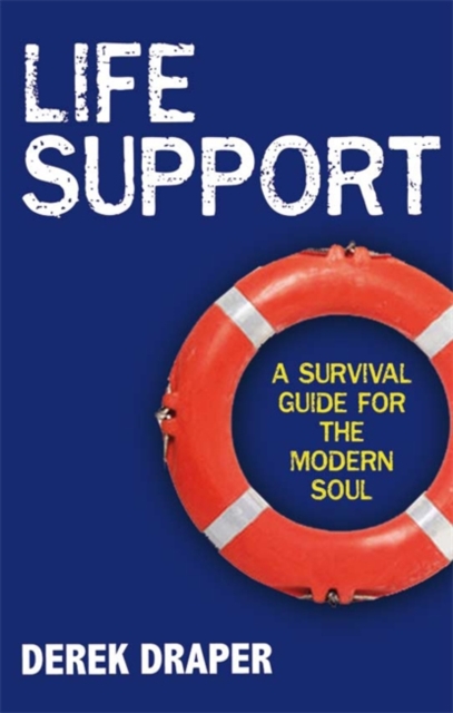 Life Support : A Survival Guide for the Modern Soul, Paperback / softback Book