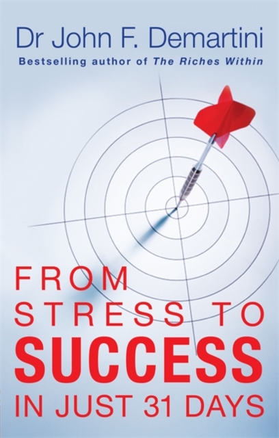 From Stress to Success : In Just 31 Days, Paperback / softback Book