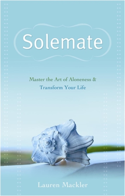 Solemate : Master the Art of Aloneness and Transform Your Life, Paperback / softback Book
