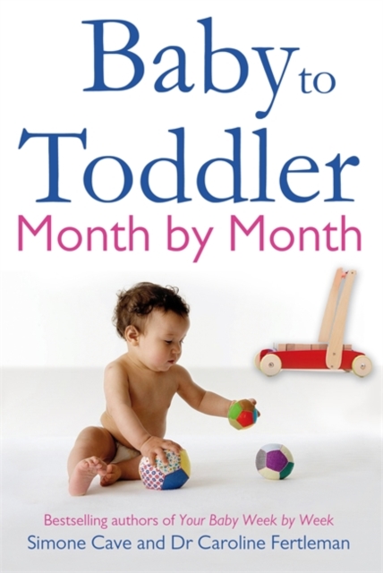 Baby to Toddler Month By Month, Paperback / softback Book