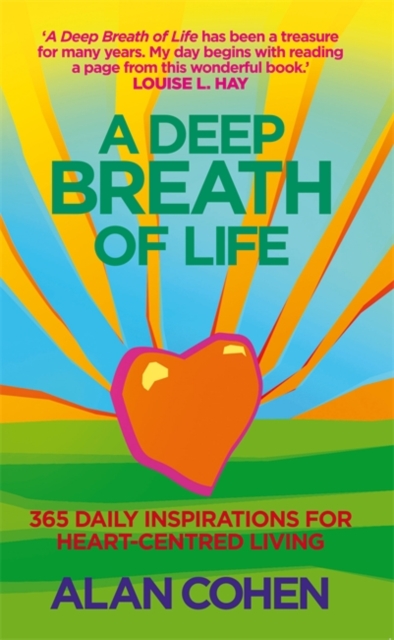 A Deep Breath Of Life : 365 Daily Inspirations for Heart-Centred Living, Paperback / softback Book