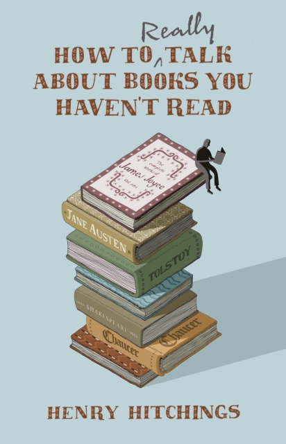 How to Really Talk About Books You Haven't Read, Hardback Book