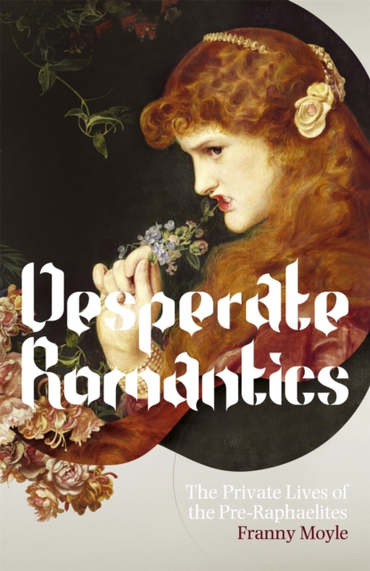 Desperate Romantics, Paperback / softback Book
