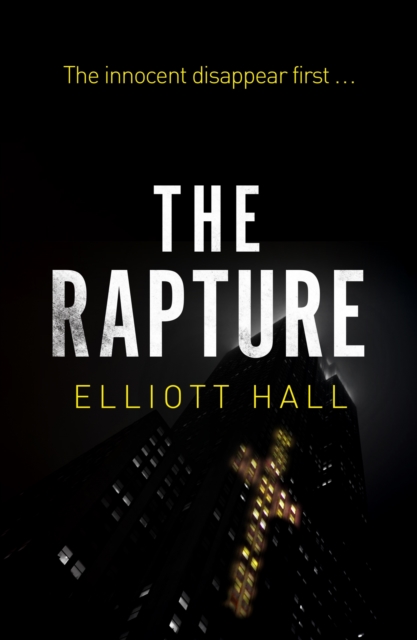 The Rapture : The innocent disappear first . . ., EPUB eBook