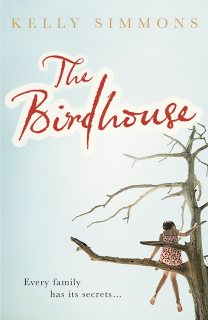 The Birdhouse : A gripping domestic drama about one family's deepest-buried secrets, EPUB eBook