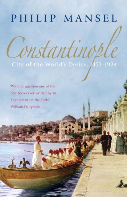 Constantinople : City of the World's Desire, 1453-1924, EPUB eBook