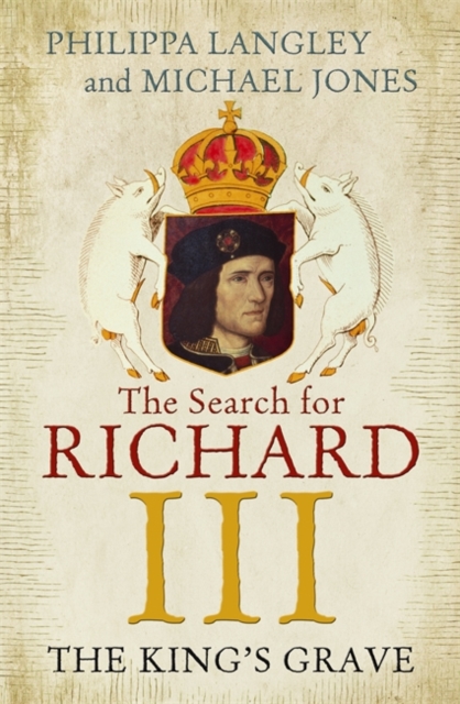 The King's Grave : The Search for Richard III, Hardback Book