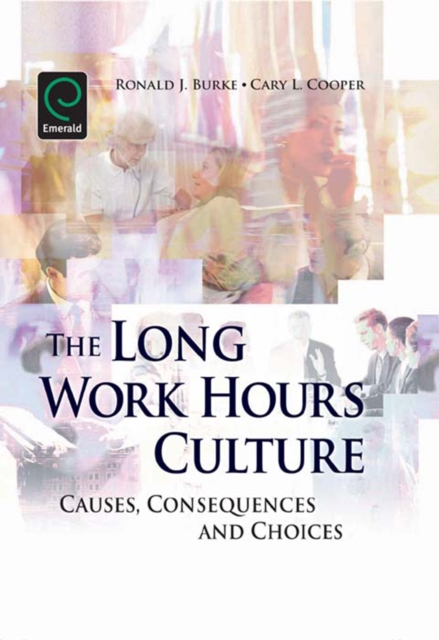 Long Work Hours Culture : Causes, Consequences and Choices, Hardback Book