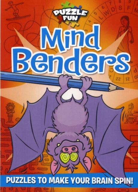 Puzzle Fun: Mind Benders : Puzzles to Make Your Brain Spin!, Paperback Book