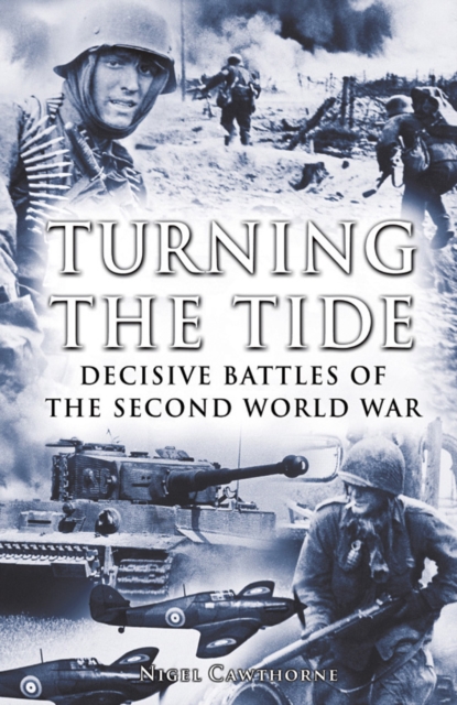 Turning the Tide : Decisive Battles of the Second World War, EPUB eBook