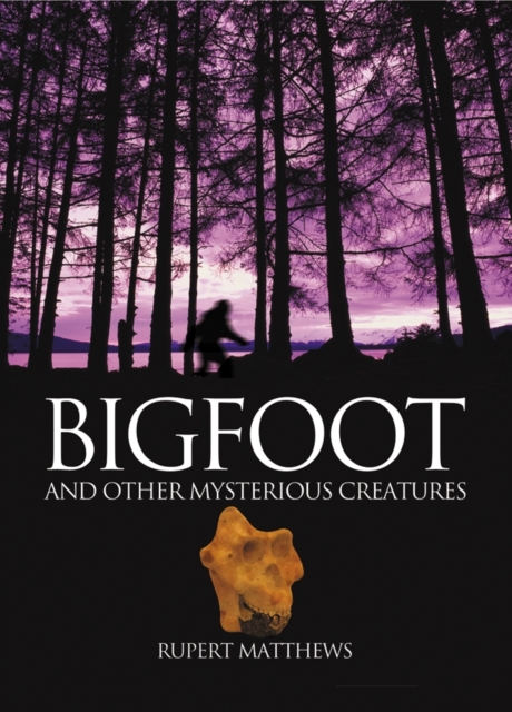 Bigfoot : True Life Encounters with Legendary Ape-Men, EPUB eBook