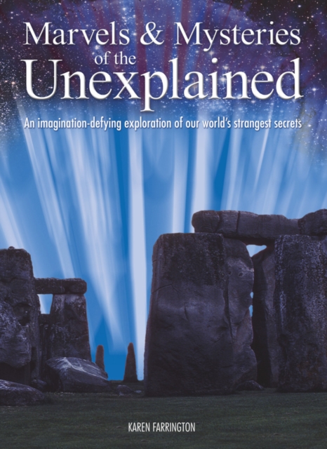 Marvels & Mysteries of the Unexplained: An Imagination-Defying Exploration of our World's Strangest Secrets : An Imagination-Defying Exploration of our World's Strangest Secrets, EPUB eBook