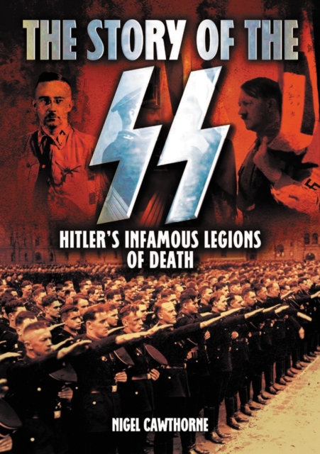 The Story of the SS : Hitler's Infamous Legions of Death, EPUB eBook