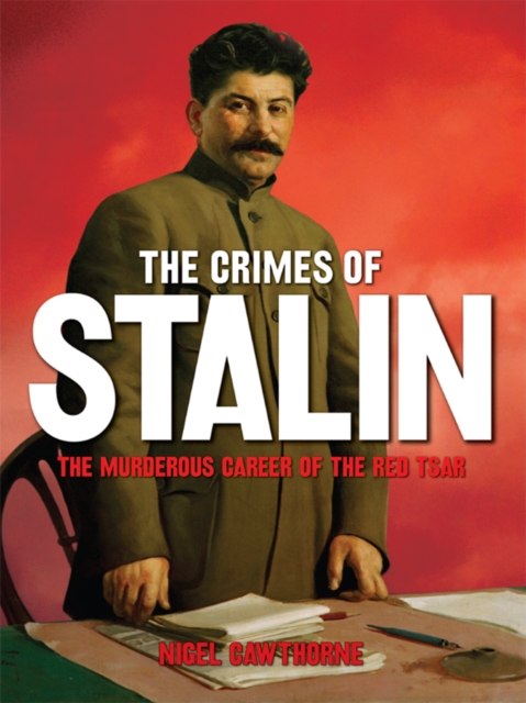 Stalin : The Murderous Career of the Red Tsar [Fully Illustrated], EPUB eBook