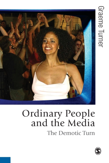Ordinary People and the Media : The Demotic Turn, Paperback / softback Book
