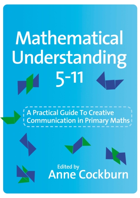 Mathematical Understanding 5-11 : A Practical Guide to Creative Communication in Maths, PDF eBook