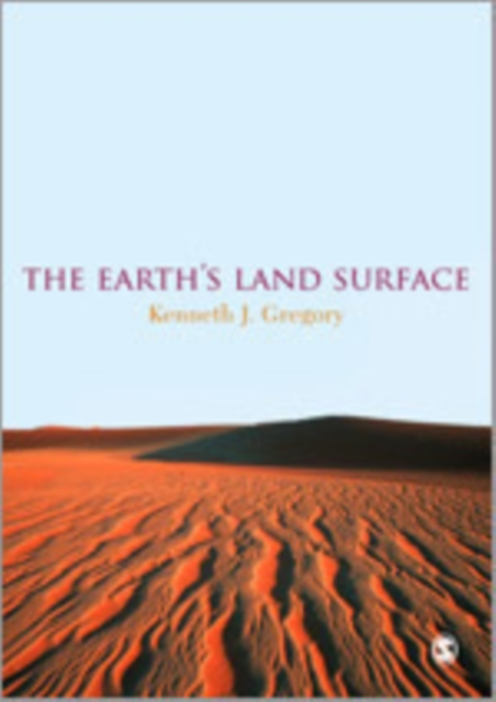 The Earth's Land Surface : Landforms and Processes in Geomorphology, Hardback Book