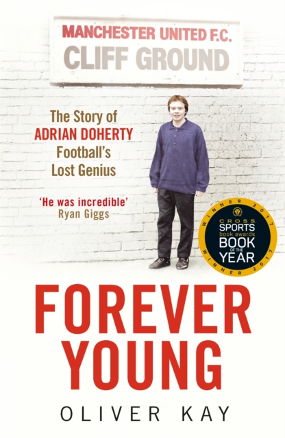 Forever Young : The Story of Adrian Doherty, Football's Lost Genius, Paperback / softback Book
