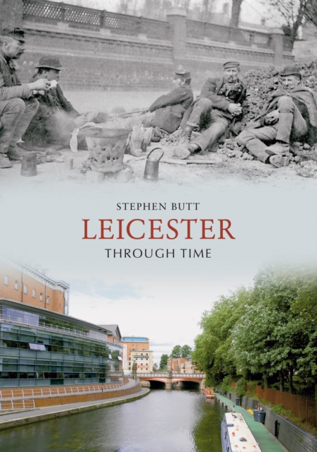 Leicester Through Time, Paperback / softback Book