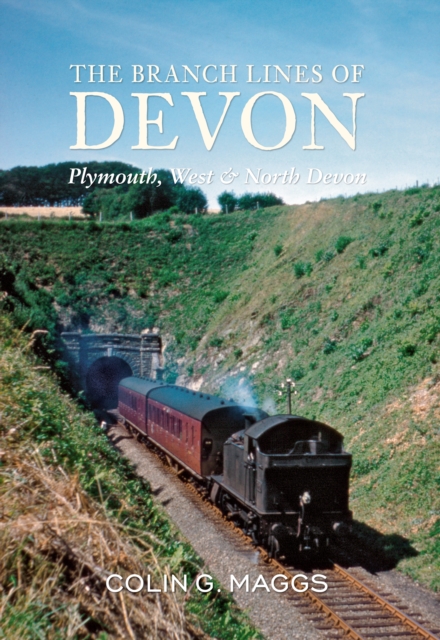 The Branch Lines of Devon Plymouth, West & North Devon, Paperback / softback Book