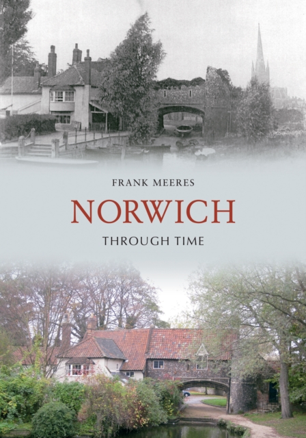 Norwich Through Time, Paperback / softback Book