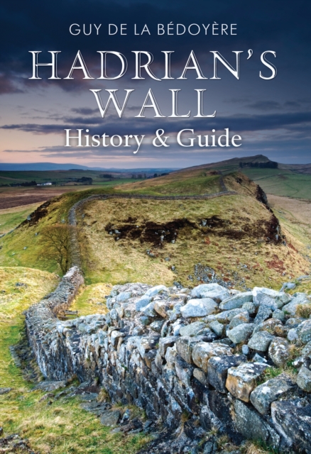 Hadrian's Wall : History and Guide, Paperback / softback Book