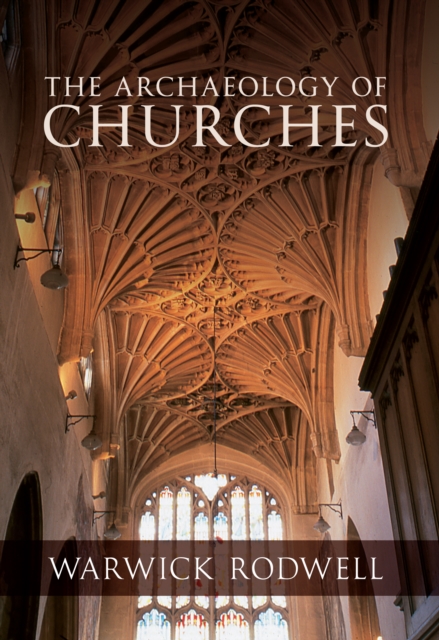 The Archaeology of Churches, Paperback / softback Book