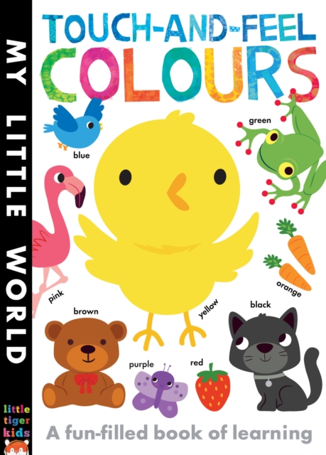 Touch-and-feel Colours : A Fun-filled Book of Learning, Novelty book Book