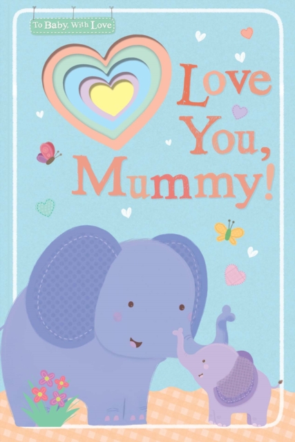 Love You, Mummy!, Novelty book Book