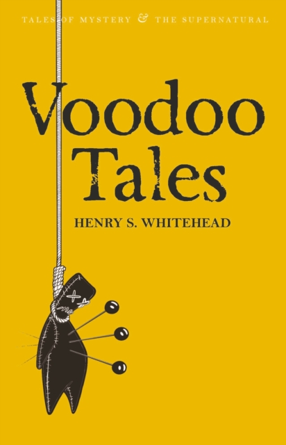 Voodoo Tales : The Ghost Stories of Henry S Whitehead, EPUB eBook