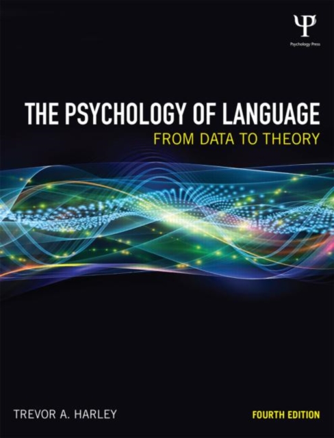 The Psychology of Language : From Data to Theory, Hardback Book