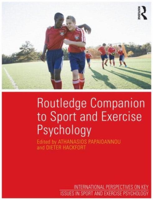 Routledge Companion to Sport and Exercise Psychology : Global perspectives and fundamental concepts, Hardback Book