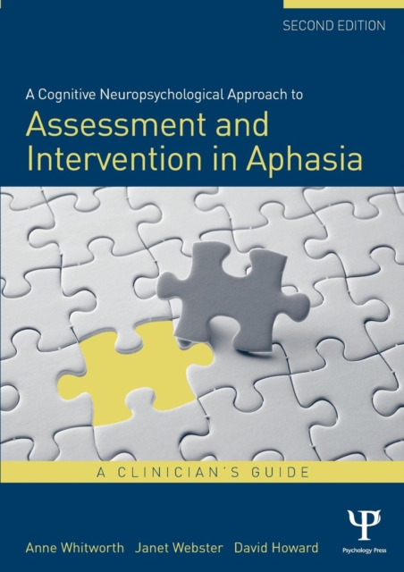 A Cognitive Neuropsychological Approach to Assessment and Intervention in Aphasia : A clinician's guide, Paperback / softback Book