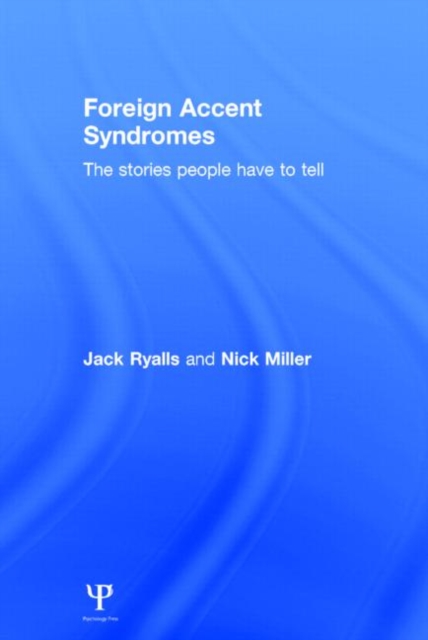 Foreign Accent Syndromes : The stories people have to tell, Hardback Book
